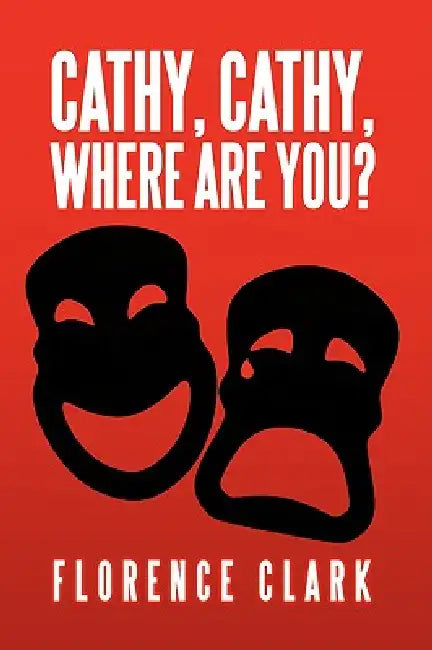 Cathy, Cathy, Where are You? by Florence Clark