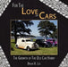 For The Love of Cars: The Growth of The Old Car Hobby by Brian R. Lee