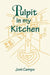 Pulpit in my Kitchen by Joni Campo