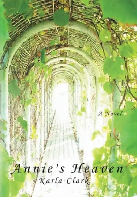 Annie's Heaven by Karla Clark