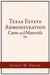 Texas Estate Administration: Cases and Materials by Gerry W. Beyer