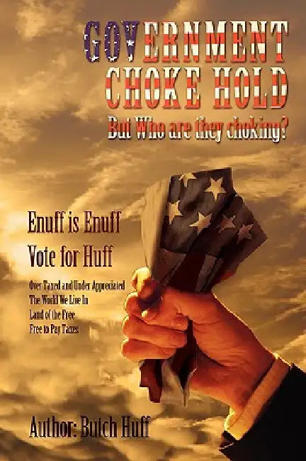 Government Choke Hold: But Who Are They Choking? by Butch Huff