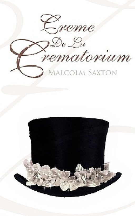 Creme De La Crematorium by Malcolm Saxton
