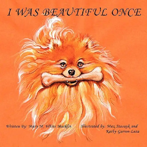 I Was Beautiful Once by Mary M. White Marklin