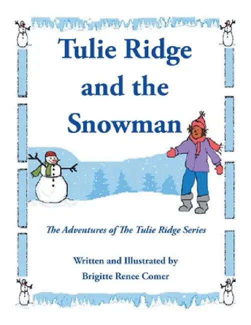 Tulie Ridge and the Snowman: The Adventures of The Tulie Ridge Series by Brigitte Renee Comer