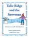 Tulie Ridge and the Snowman: The Adventures of The Tulie Ridge Series by Brigitte Renee Comer