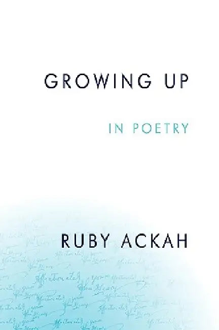 Growing Up: In Poetry by Ruby Ackah