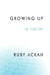Growing Up: In Poetry by Ruby Ackah