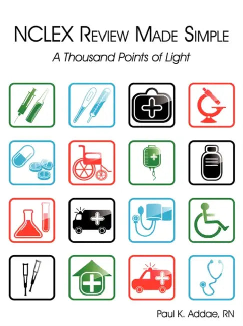 NCLEX Review Made Simple: A Thousand Points of Light by Paul K. Addae