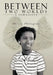 Between Two Worlds - A Narrative by Shirla Philogne