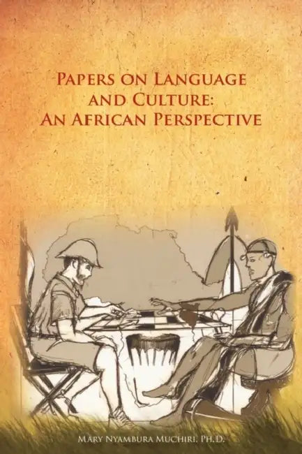 Papers on Language and Culture: An African Perspective by Mary Nyambura Muchiri