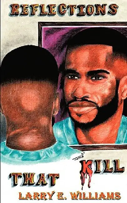 Reflections That Kill by Larry E. Williams