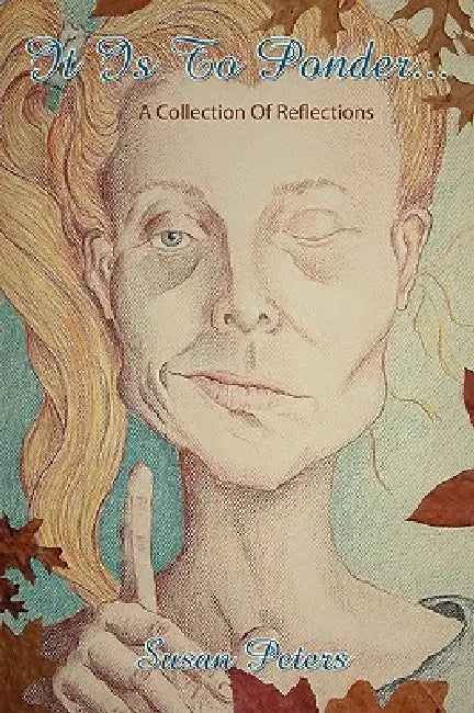 It Is To Ponder...: A Collection Of Reflections by Susan Peters
