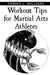 Workout Tips for Martial Arts Athletes by Fabian L. Williams