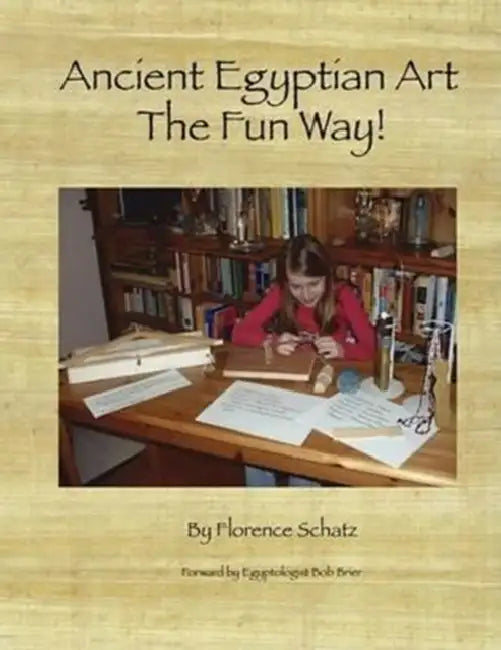 Ancient Egyptian Art - The Fun Way by Florence Schatz