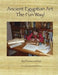 Ancient Egyptian Art - The Fun Way by Florence Schatz