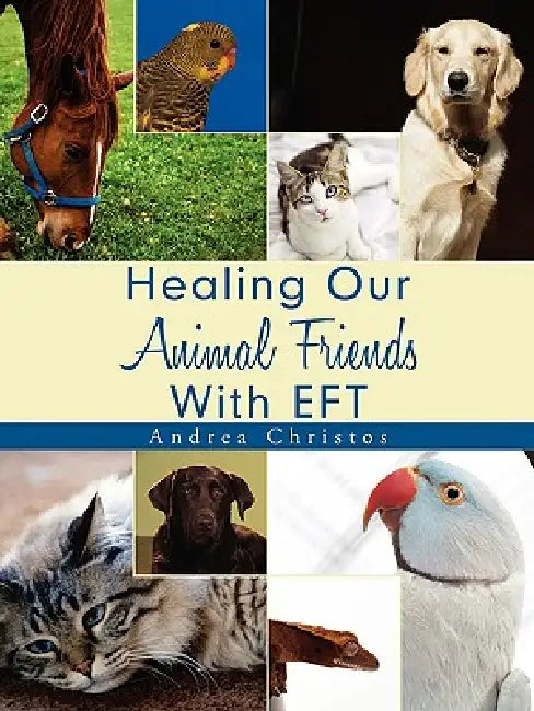 Healing Our Animal Friends With EFT by Andrea Christos