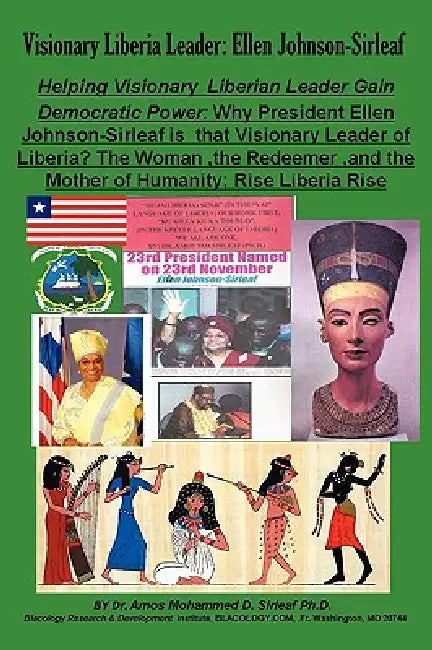 Visionary Liberia Leader: Ellen Johnson-Sirleaf by Dr Amos Mohammed D. Sirleaf