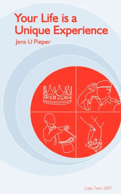 Your Life is a Unique Experience by Jens Pieper