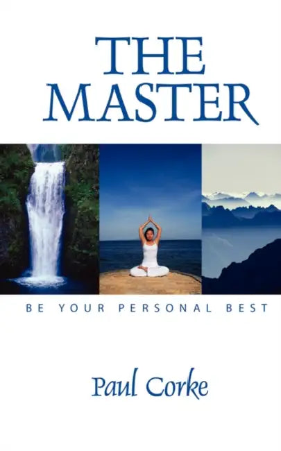 The Master: Be Your Personal Best by Paul Corke