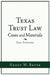 Texas Trust Law: Cases and Materials (2nd Ed. by Gerry W. Beyer
