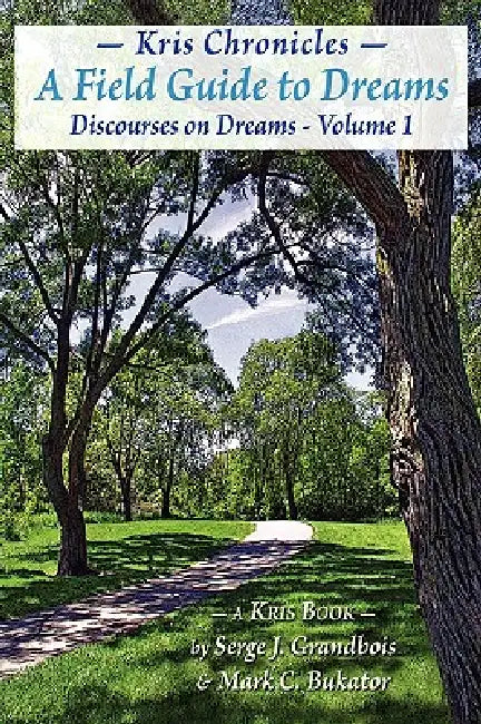 Discourses on Dreams by Mark Bukator, Serge Grandbois