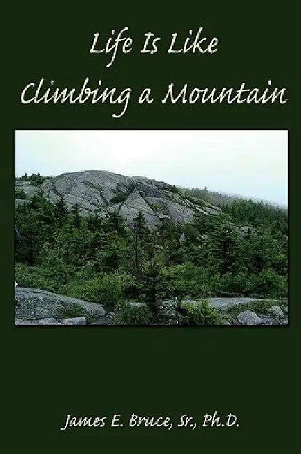 Life Is Like Climbing a Mountain by Sr. Bruce James E.