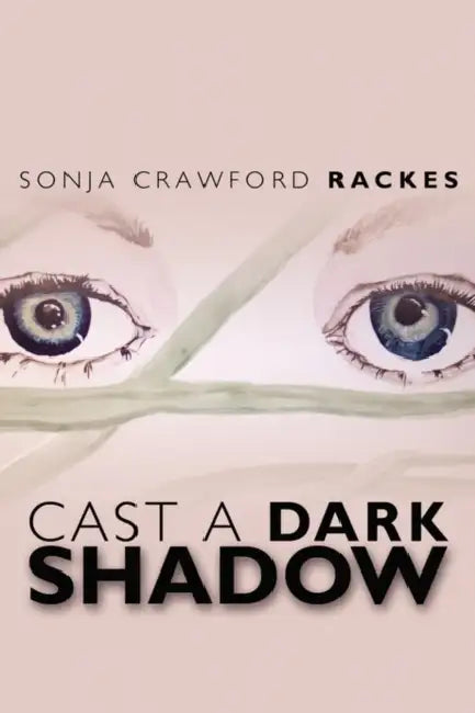 Cast a Dark Shadow by Sonja Crawford Rackes