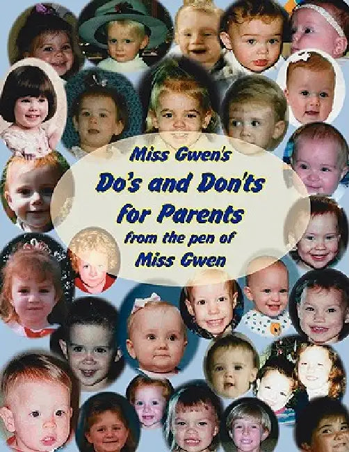 Miss Gwen's Do's and Don'ts for Parents by Miss Gwen