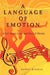 A Language of Emotion: What Music Does and How it Works by Arthur Bradley