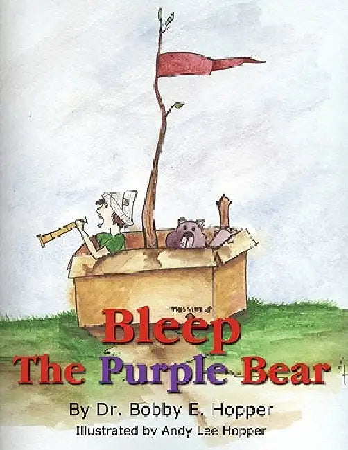Bleep The Purple Bear by Bobby E. Hopper, Andy Lee Hopper