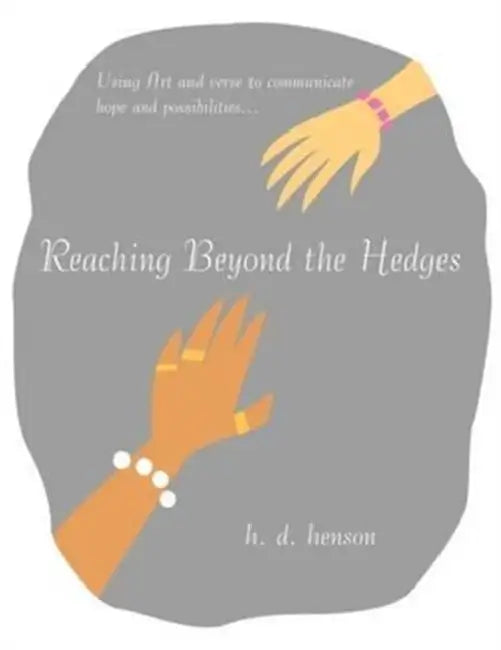 Reaching Beyond the Hedges by H. D. Henson