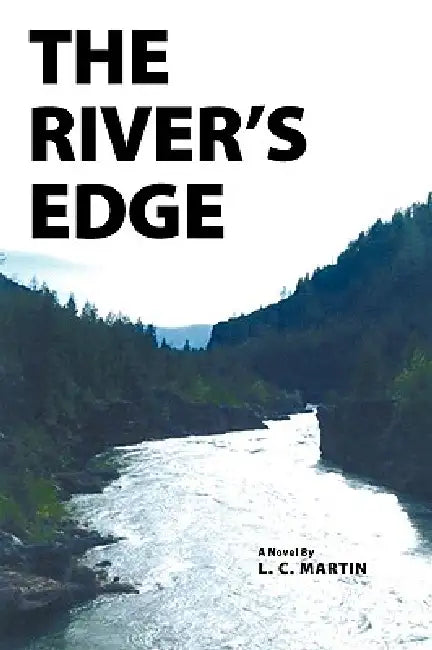 The River's Edge by L. C. Martin