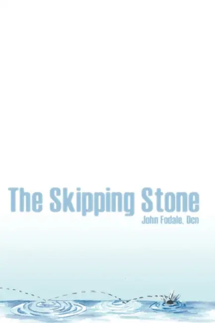 The Skipping Stone by John Fodale