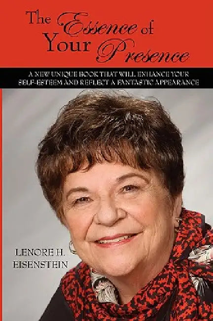 The Essence of Your Presence by Lenore H. Eisenstein