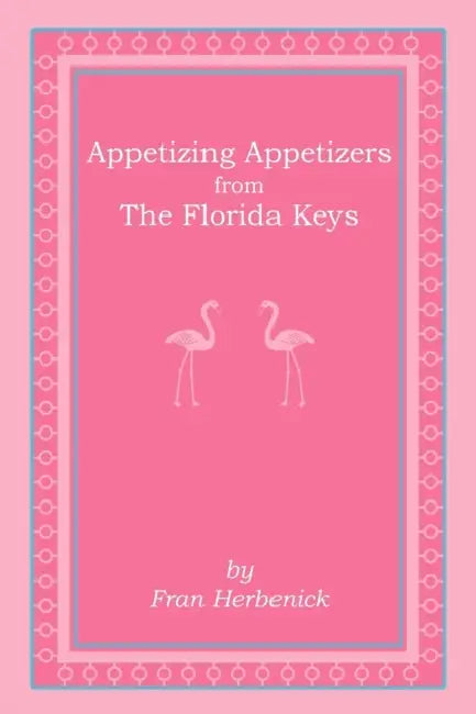 Appetizing Appetizers from The Florida Keys by Fran Herbenick