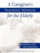 A Caregiver's Training Manual for the Elderly: Alzheimer's and other Dementia by M. S. W. Ph. D. James W. Ramage
