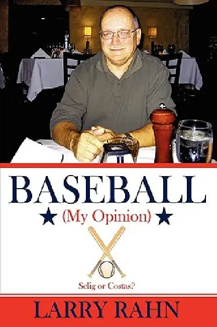 Baseball (My Opinion) by Larry Rahn
