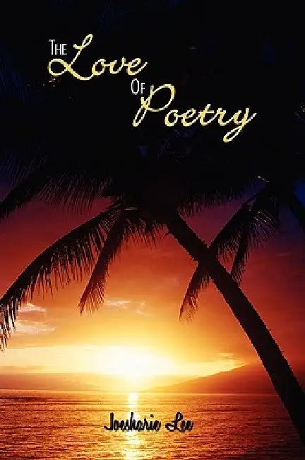 The Love Of Poetry by Joesharie Lee