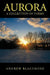 Aurora: A Collection of Poems by Andrew Blakemore
