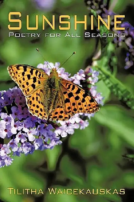 Sunshine: Poetry for All Seasons by Tilitha Waicekauskas