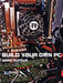 Build Your Own PC by Mark Dufour