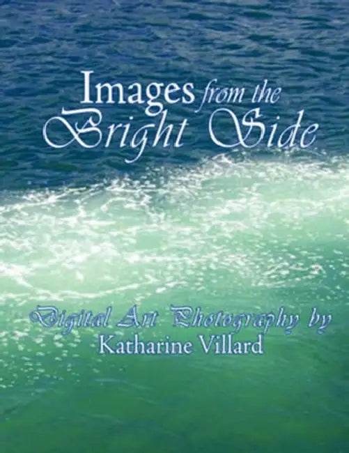 Images from the Bright Side by Katharine Villard