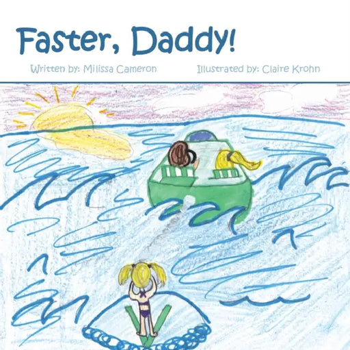 Faster, Daddy! by Milissa Cameron, Claire Krohn