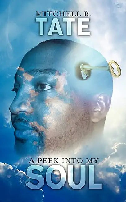 A Peek Into My Soul by Mitchell R. Tate