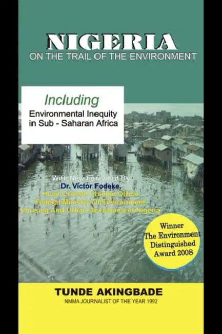 Nigeria: On the Trail of the Environment by Tunde Akingbade