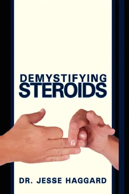 Demystifying Steroids by N. M. D. Jesse Haggard