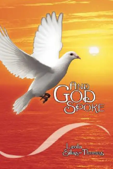And God Spoke by Leola Silas-Thomas