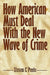 How American Must Deal With the New Wave of Crime by Steven C. Peete