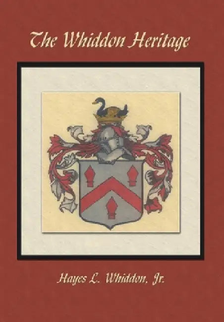 The Whiddon Heritage by Jr. Whiddon Hayes L.